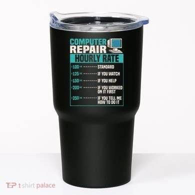 Funny Computer Repair Hourly Rate Tumbler