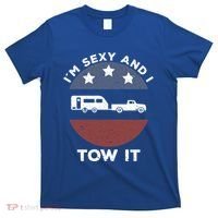 Funny Camping Rv Im Sexy And I Tow It Gift T-Shirt thumb 0