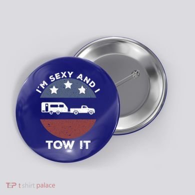 Funny Camping Rv Im Sexy And I Tow It Gift Button
