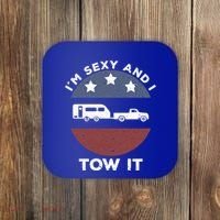 Funny Camping Rv Im Sexy And I Tow It Gift Coaster thumb 0