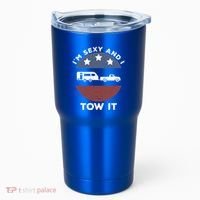 Funny Camping Rv Im Sexy And I Tow It Gift Tumbler thumb 0