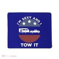Funny Camping Rv Im Sexy And I Tow It Gift Mousepad thumb 0