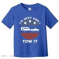 Funny Camping Rv Im Sexy And I Tow It Gift Toddler T-Shirt thumb 0