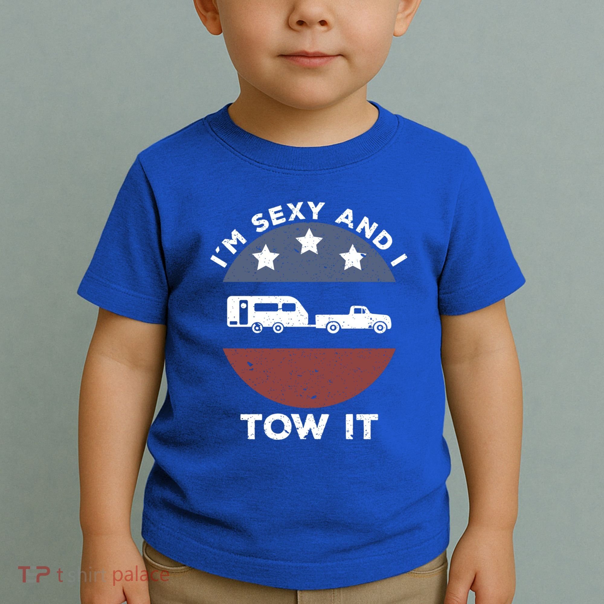 Funny Camping Rv Im Sexy And I Tow It Gift Toddler T-Shirt