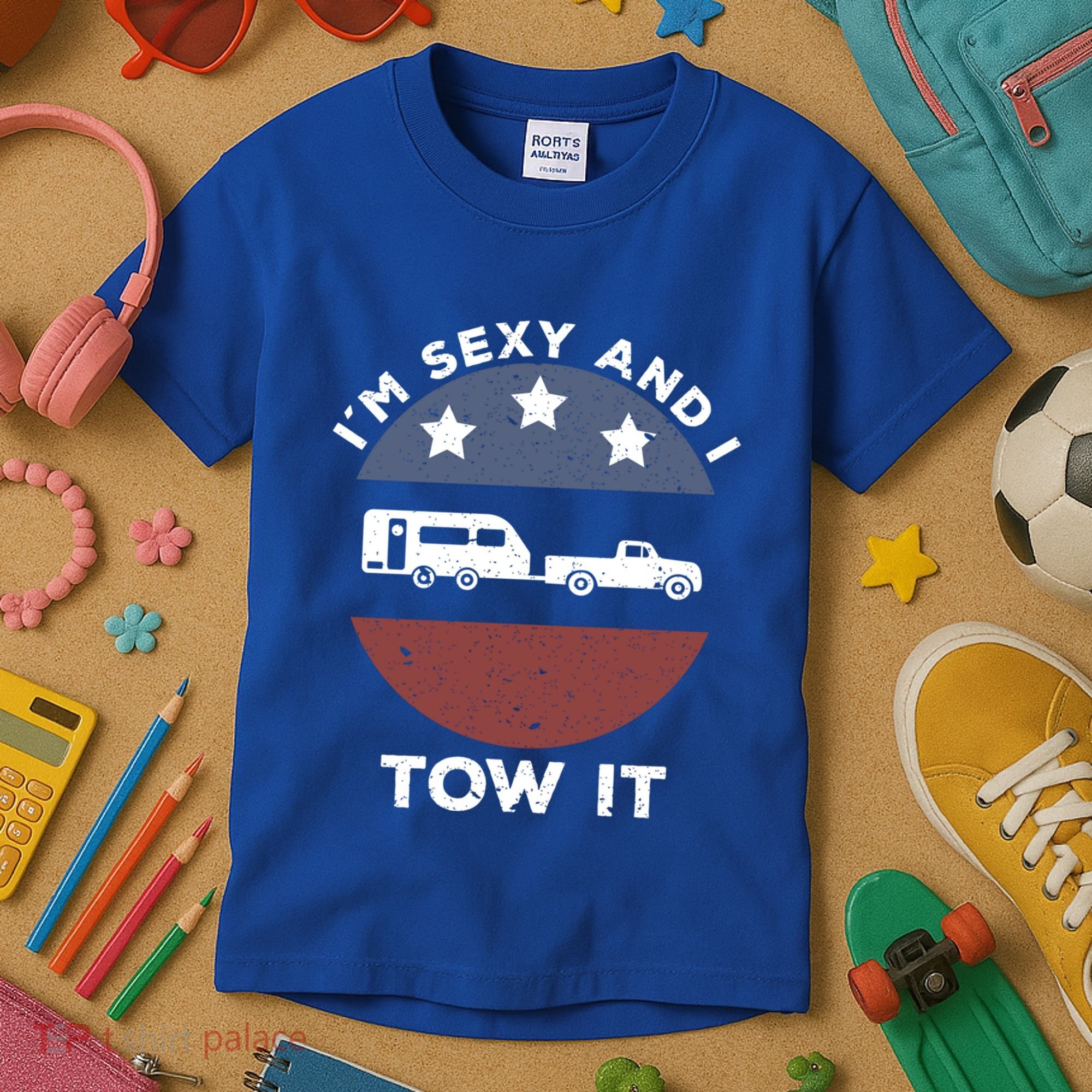 Funny Camping Rv Im Sexy And I Tow It Gift Kids T-Shirt