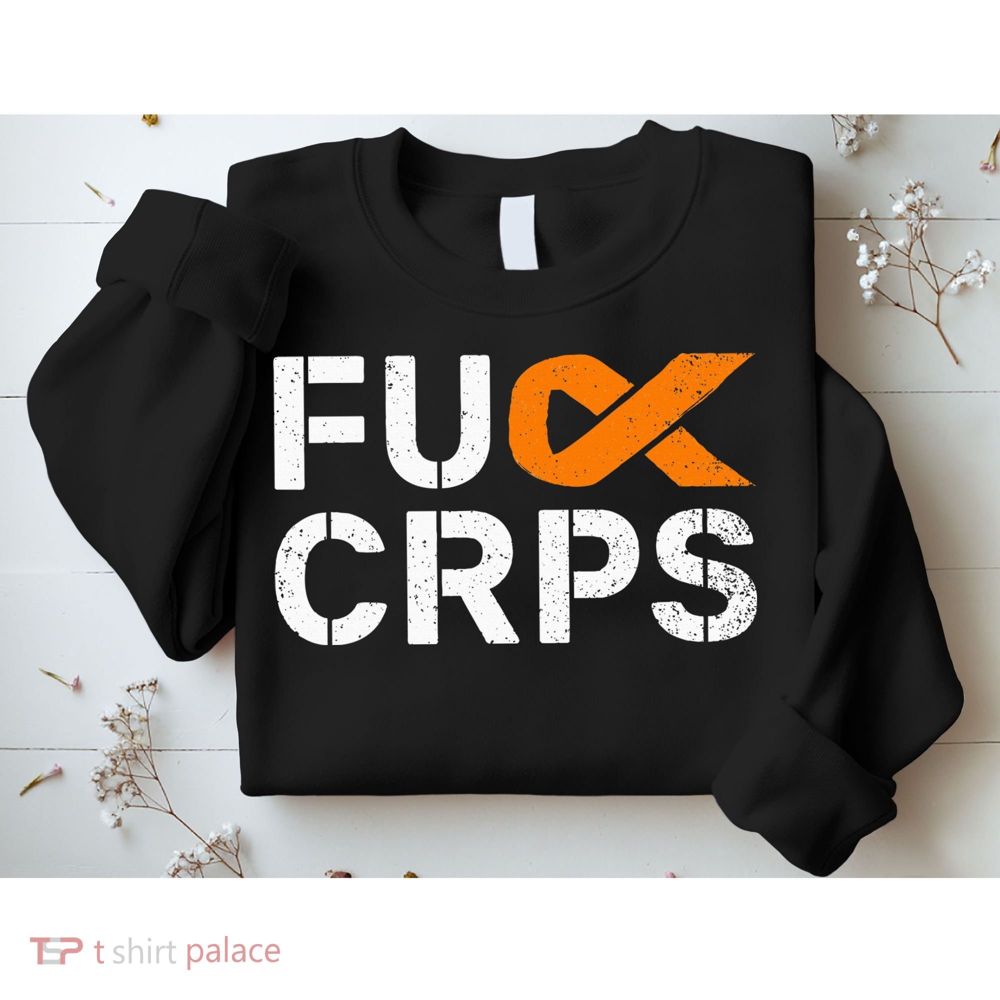 Fuck CRPS RSD Awareness Orange Ribbon Warrior Support Sweatshirt