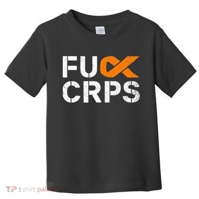 Fuck CRPS RSD Awareness Orange Ribbon Warrior Support Toddler T-Shirt