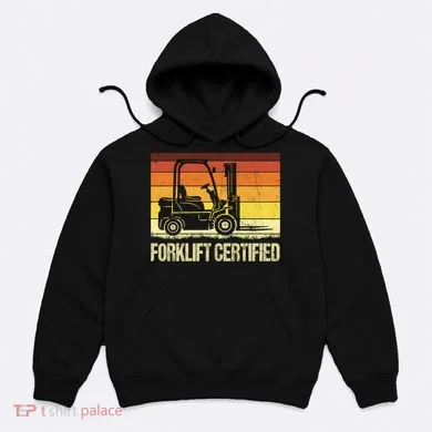 Forklift Certified Retro Forklift Operator Forklift Driver Hoodie