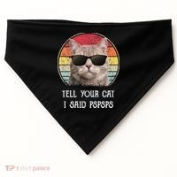 Funny Cat Retro Tell Your Cat I Said Pspsps USA-Made Doggie Bandana thumb 0