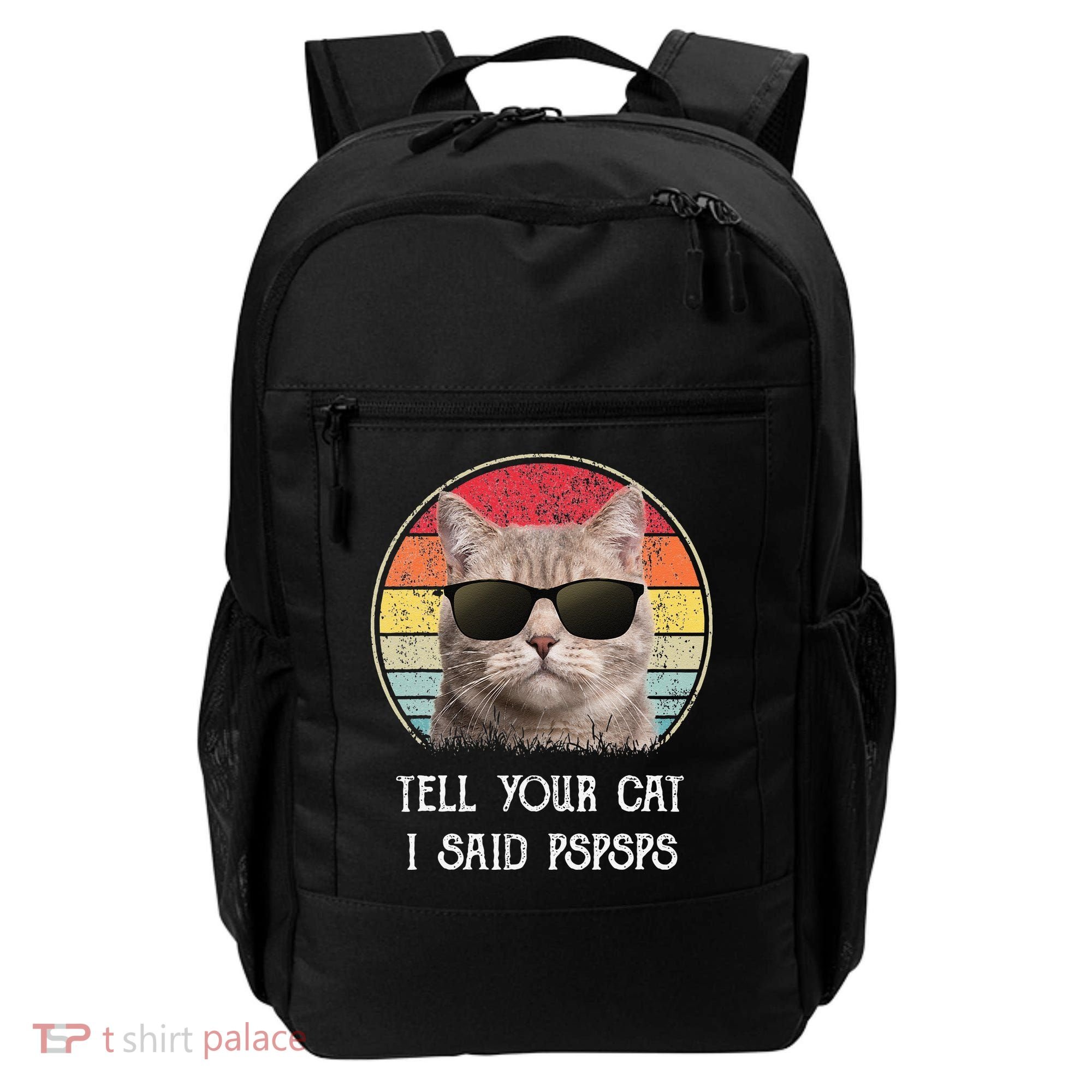 Funny Cat Retro Tell Your Cat I Said Pspsps Backpack