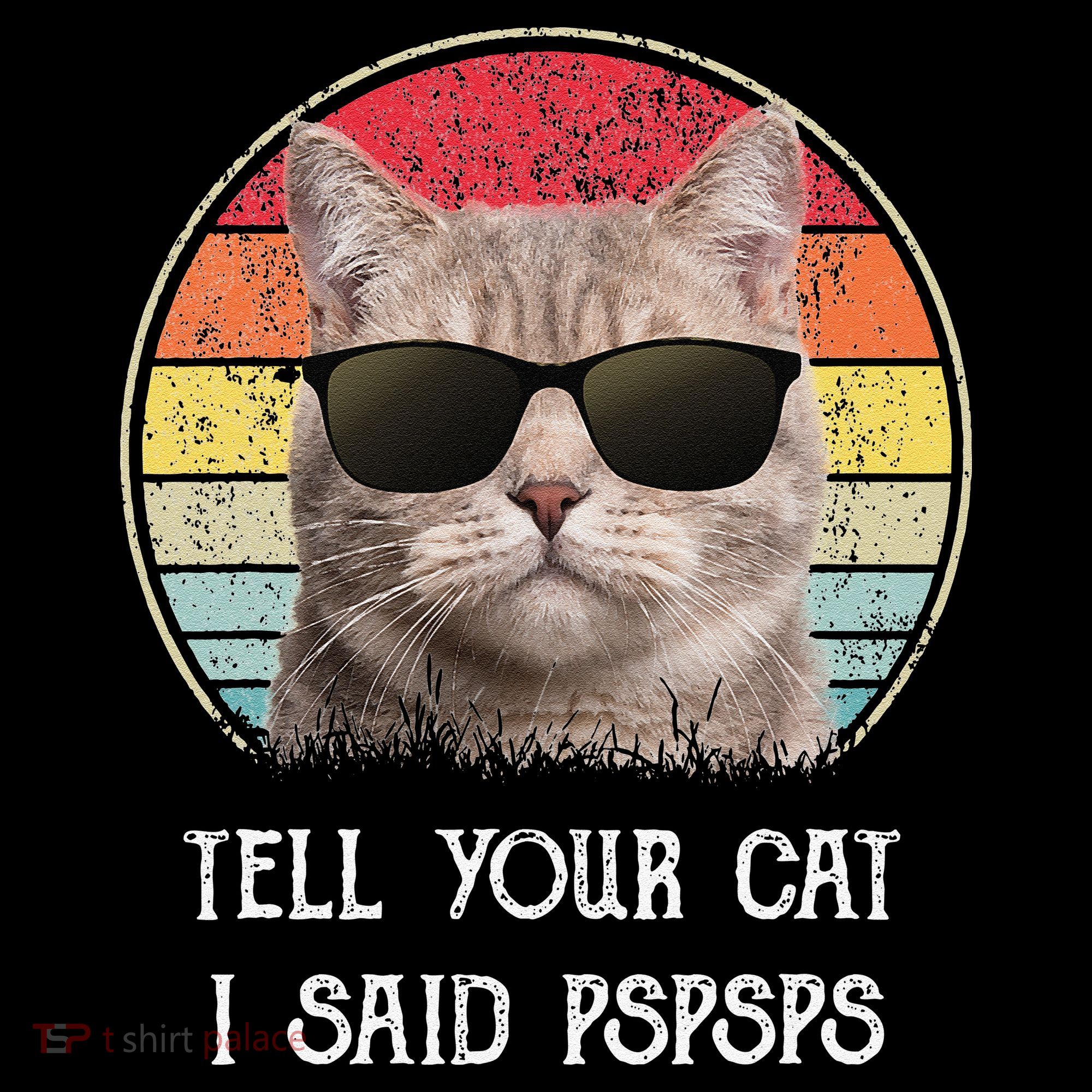 Funny Cat Retro Tell Your Cat I Said Pspsps Coffee Mug