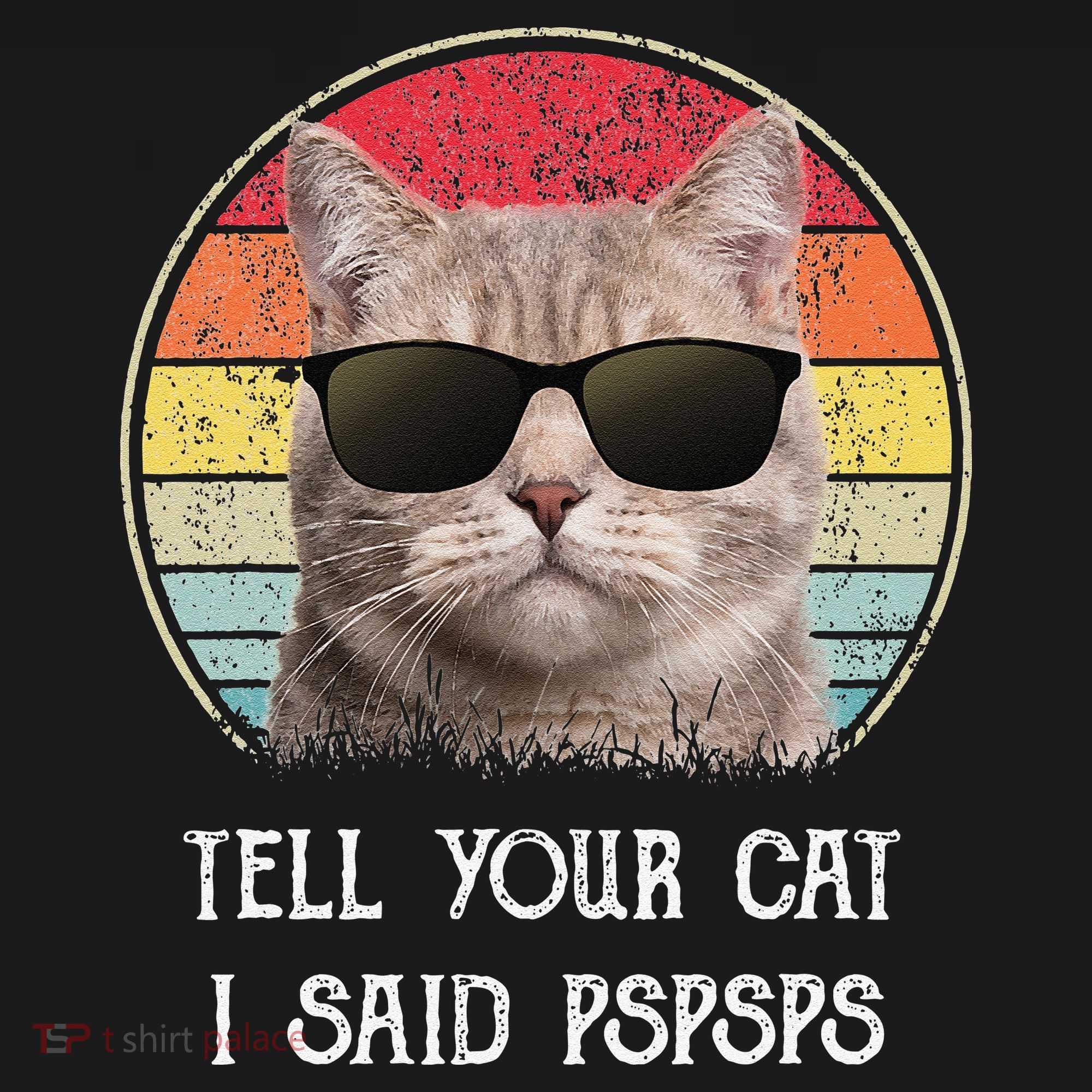 Funny Cat Retro Tell Your Cat I Said Pspsps Women's Tank Top