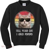 Funny Cat Retro Tell Your Cat I Said Pspsps Kids Sweatshirt thumb 0