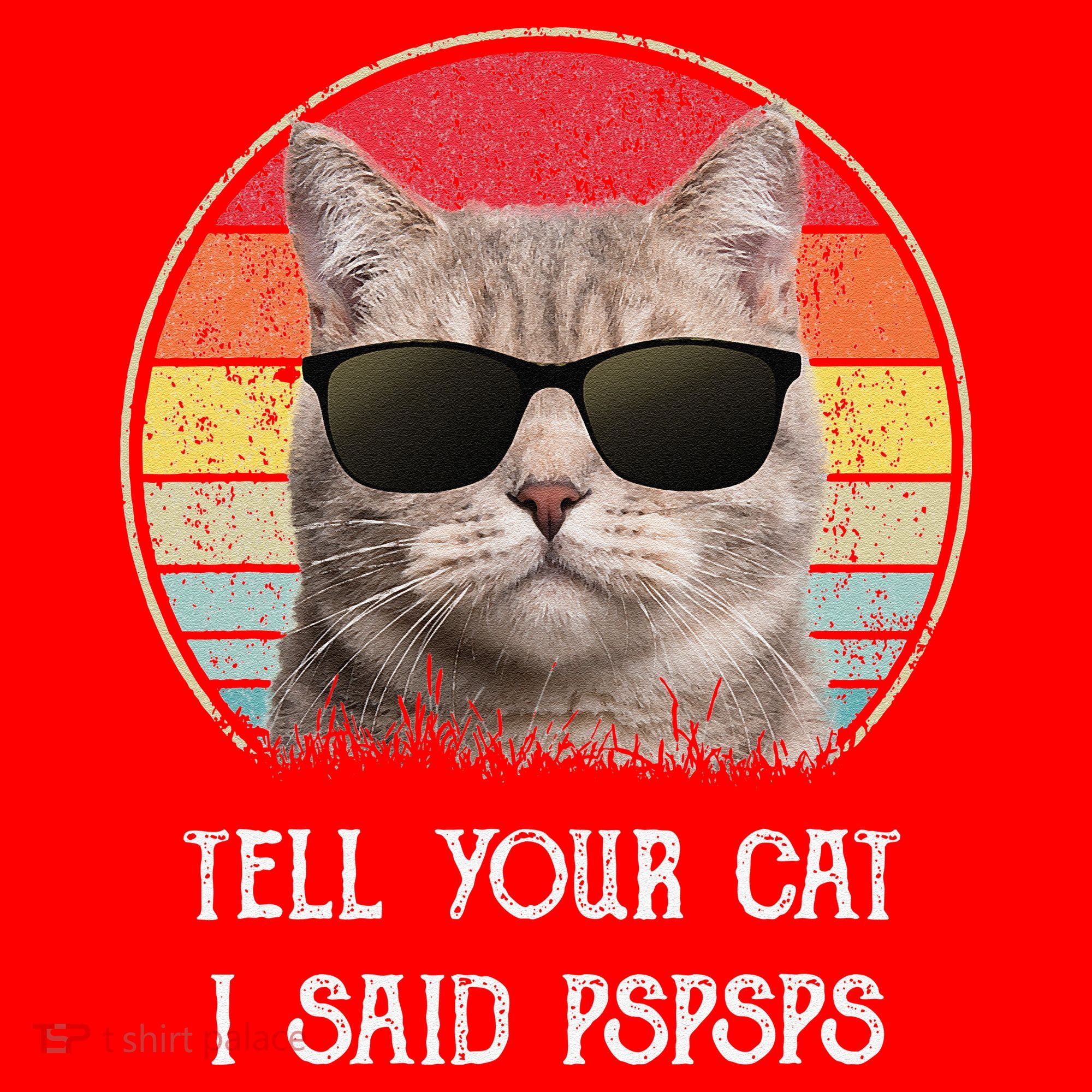 Funny Cat Retro Tell Your Cat I Said Pspsps Santa Hat