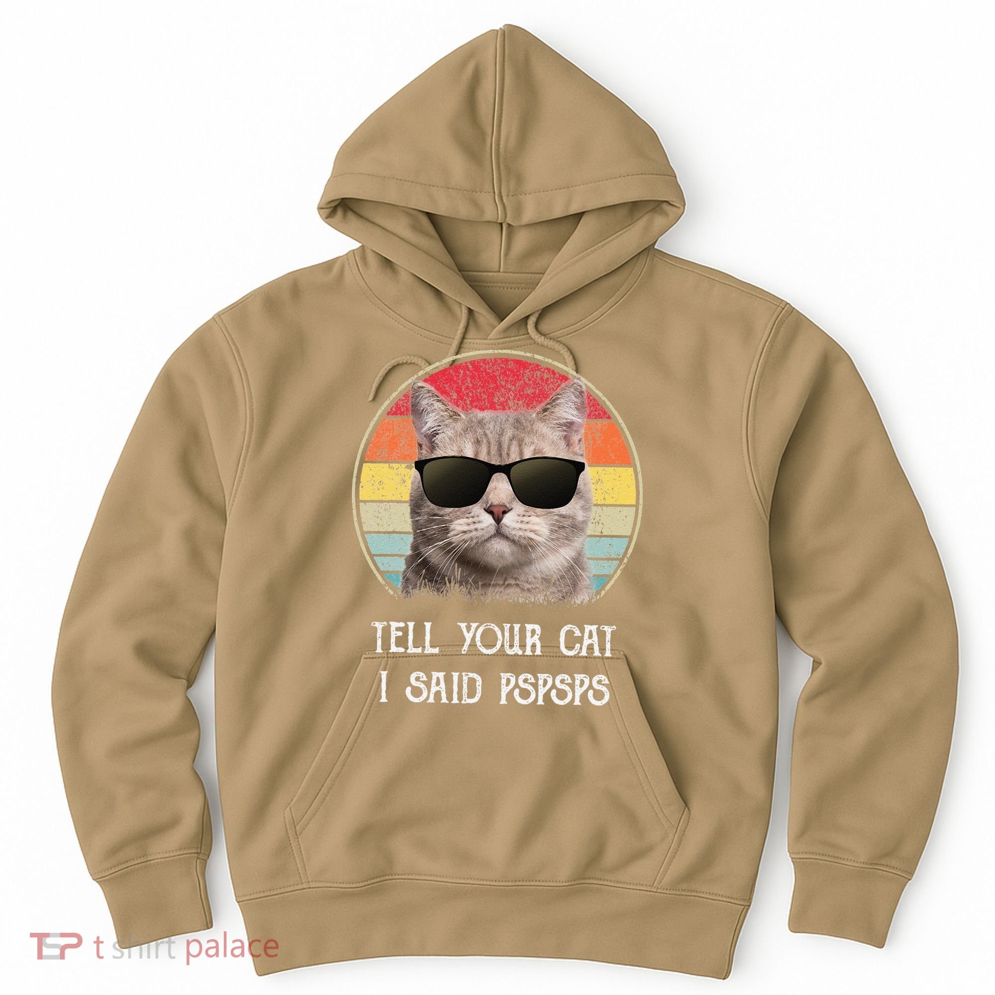 Funny Cat Retro Tell Your Cat I Said Pspsps Hoodie