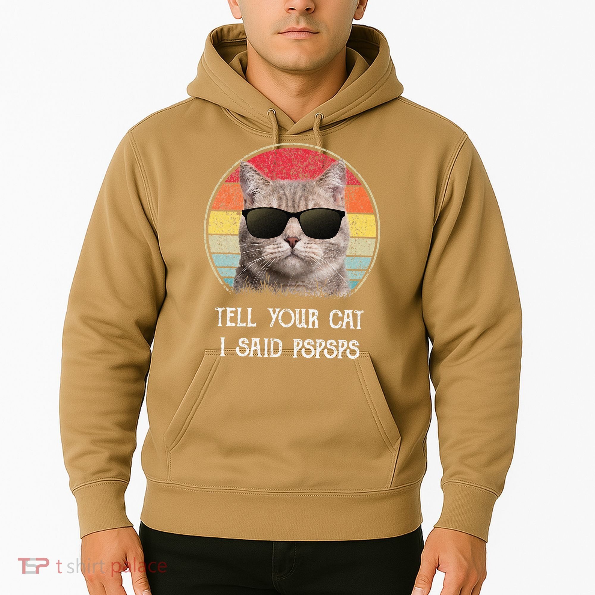 Funny Cat Retro Tell Your Cat I Said Pspsps Hoodie