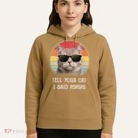 Funny Cat Retro Tell Your Cat I Said Pspsps Hoodie thumb 5