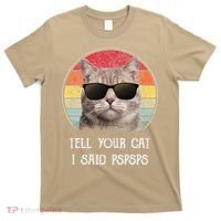 Funny Cat Retro Tell Your Cat I Said Pspsps T-Shirt thumb 0