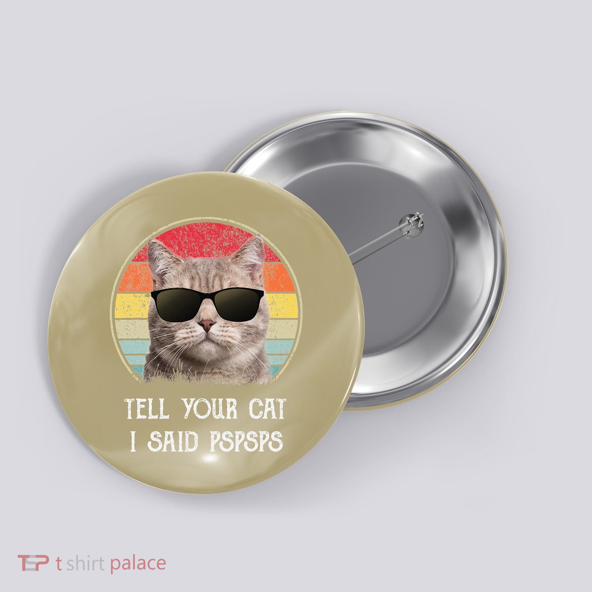 Funny Cat Retro Tell Your Cat I Said Pspsps Button
