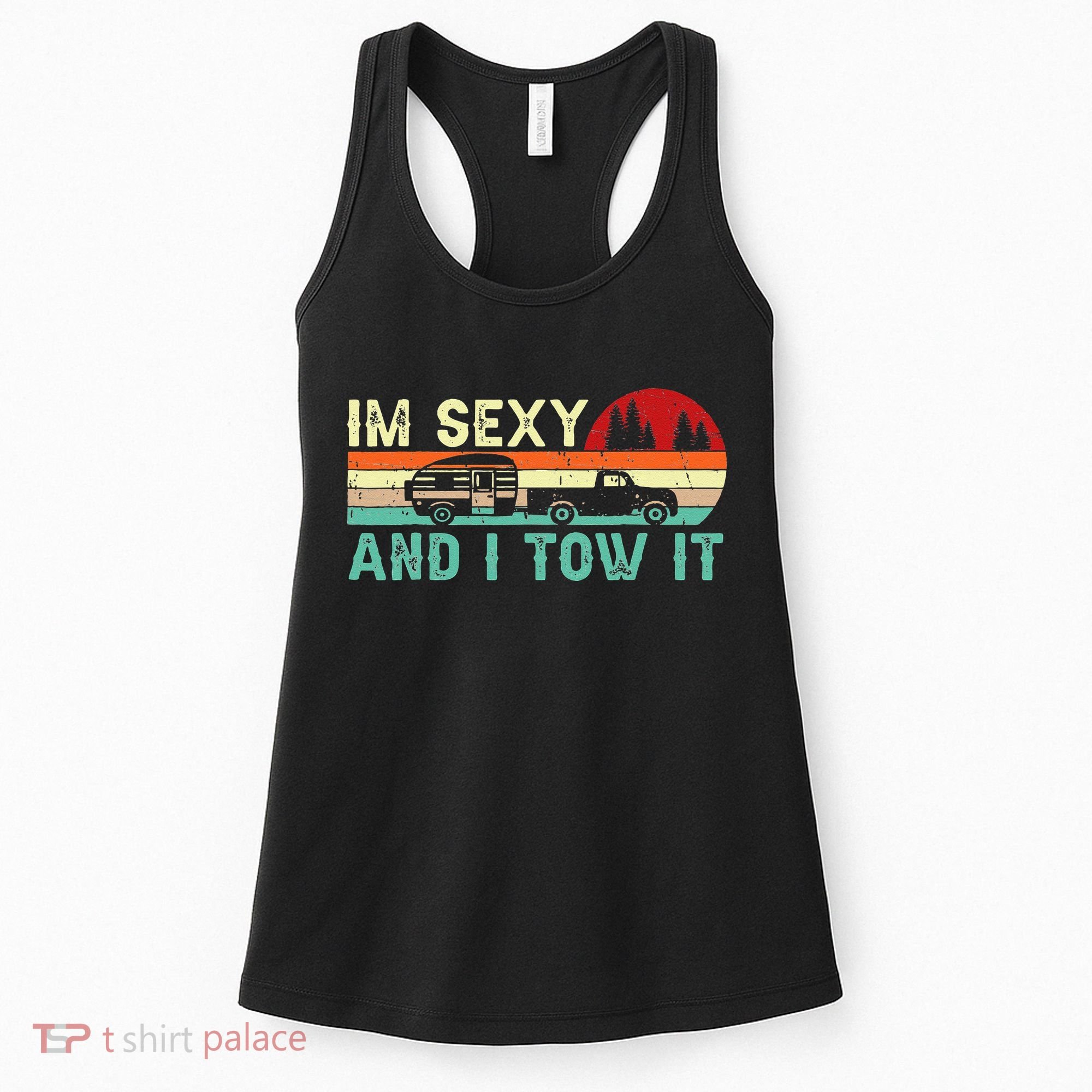Funny Camping RV Im Sexy And I Tow It RV Camper Women's Tank Top