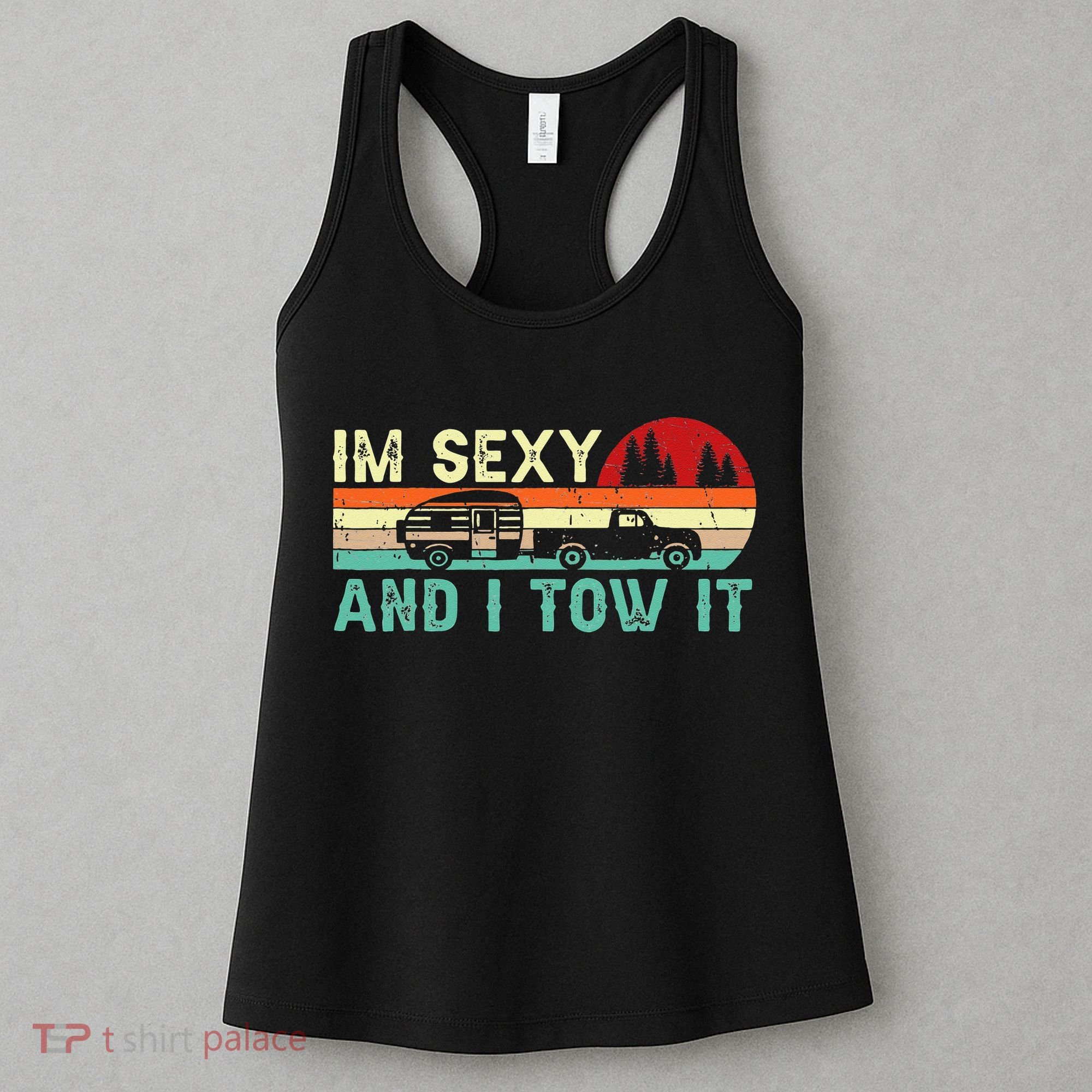 Funny Camping RV Im Sexy And I Tow It RV Camper Women's Tank Top