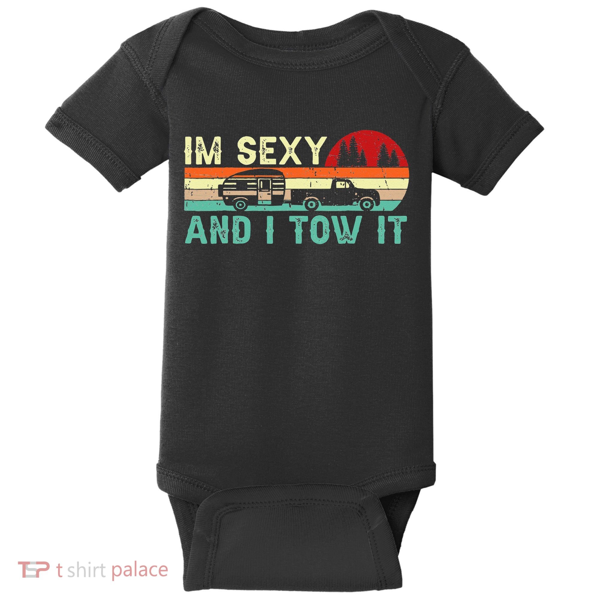 Funny Camping RV Im Sexy And I Tow It RV Camper Baby Bodysuit
