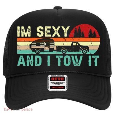 Funny Camping RV Im Sexy And I Tow It RV Camper Hat