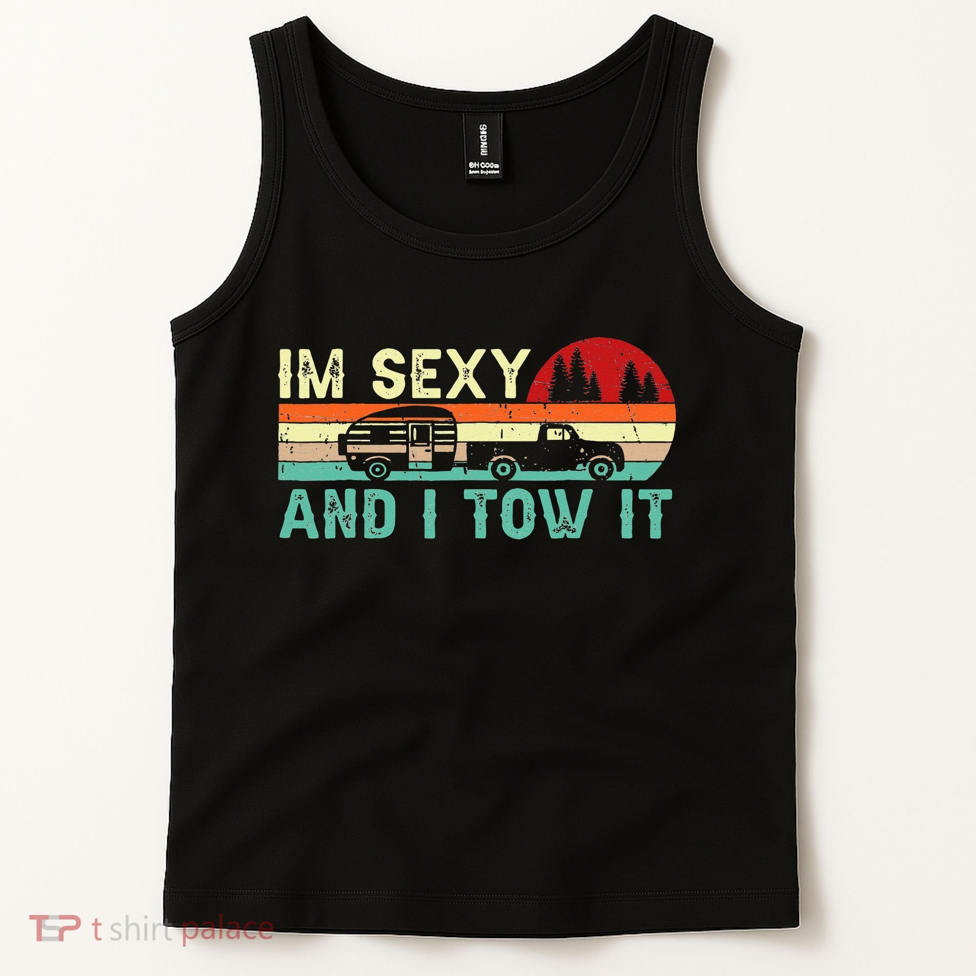Funny Camping RV Im Sexy And I Tow It RV Camper Tank Top