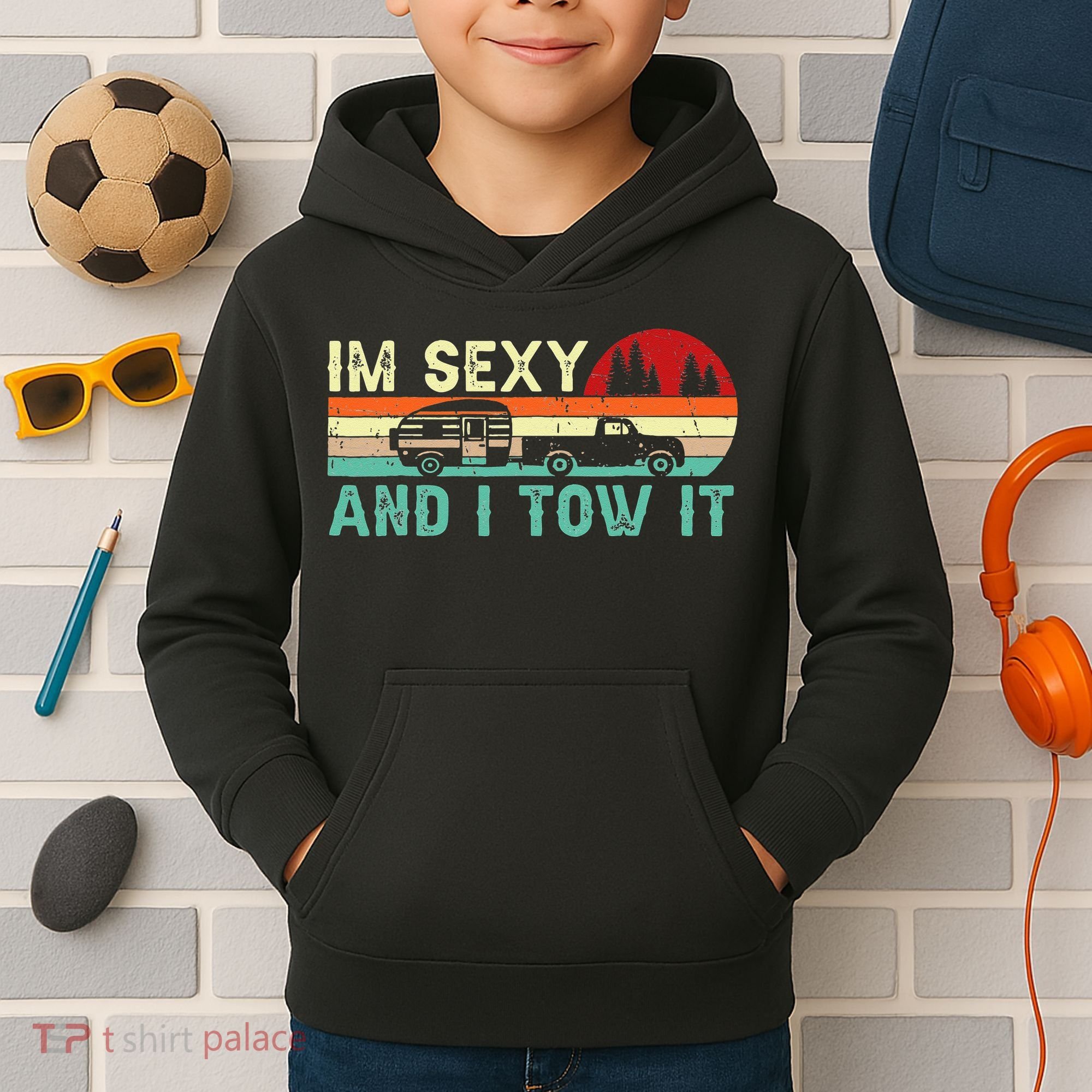 Funny Camping RV Im Sexy And I Tow It RV Camper Kids Hoodie