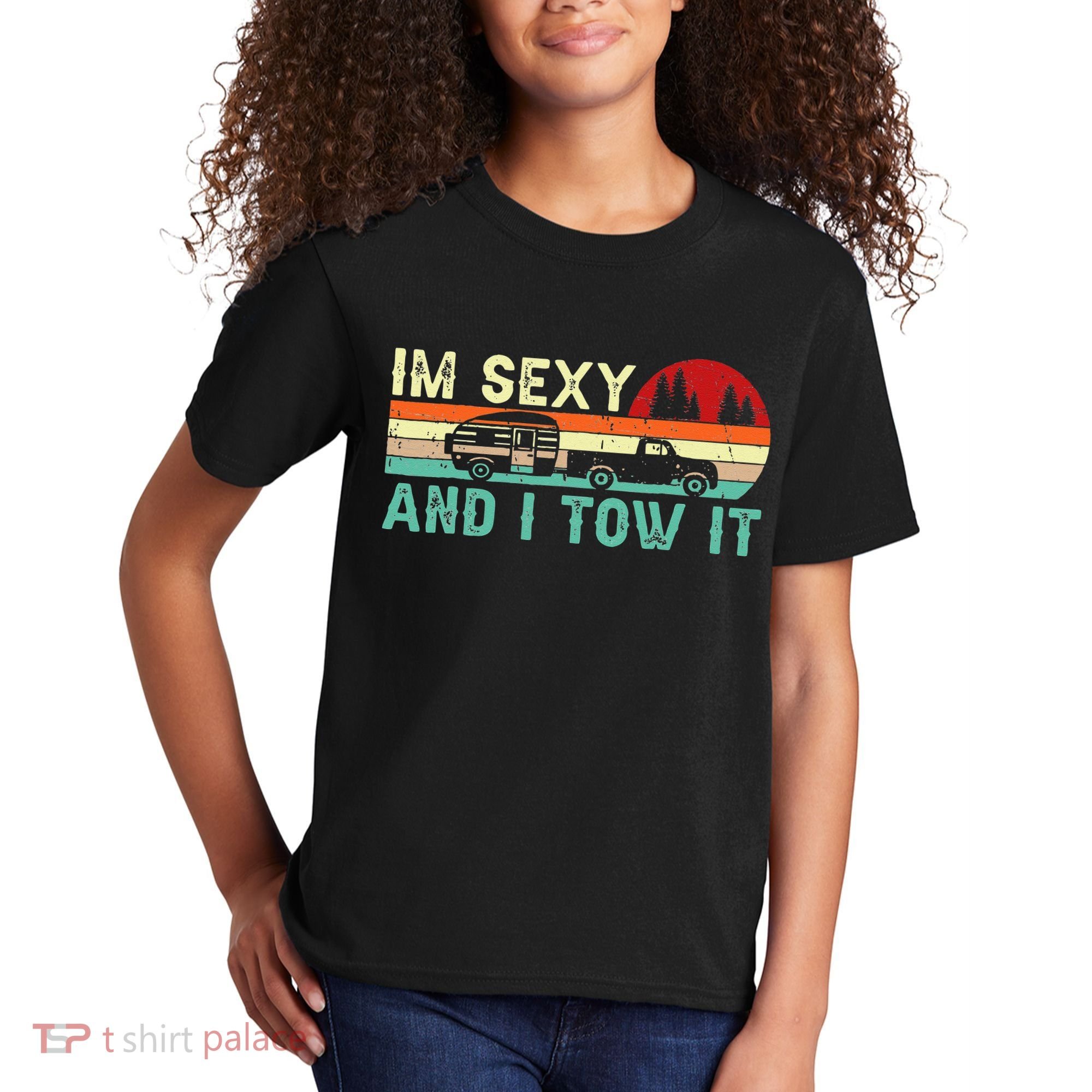 Funny Camping RV Im Sexy And I Tow It RV Camper Kids T-Shirt