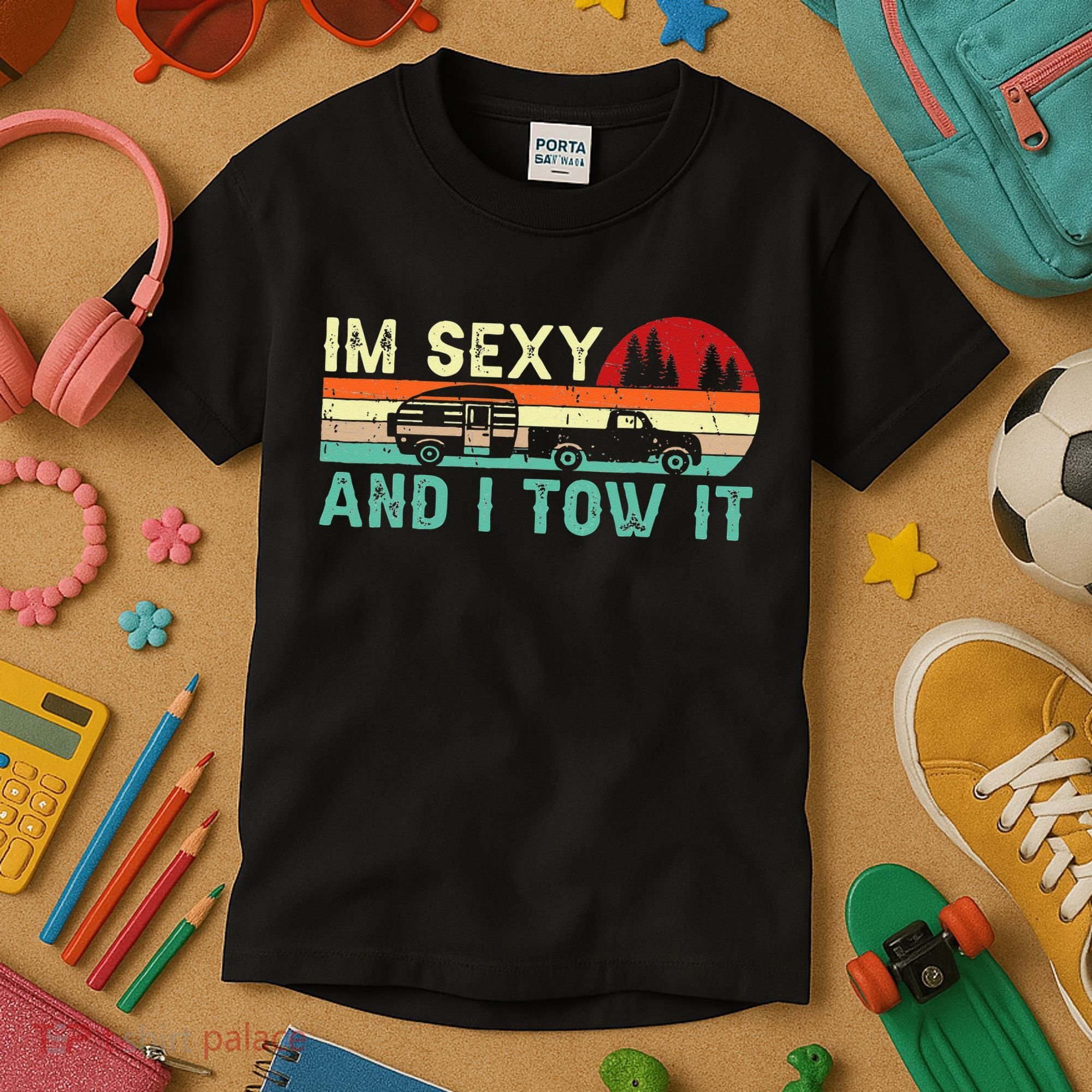 Funny Camping RV Im Sexy And I Tow It RV Camper Kids T-Shirt
