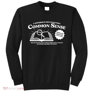 Funny Common Sense Advertisement Sweatshirt