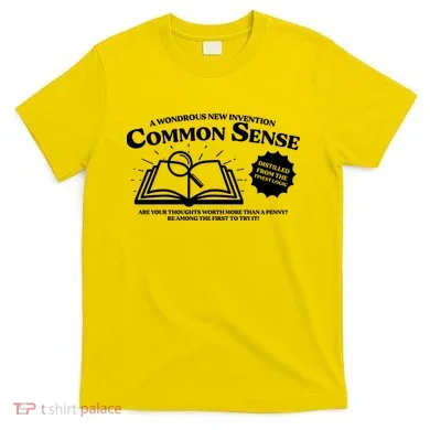 Funny Common Sense Advertisement T-Shirt
