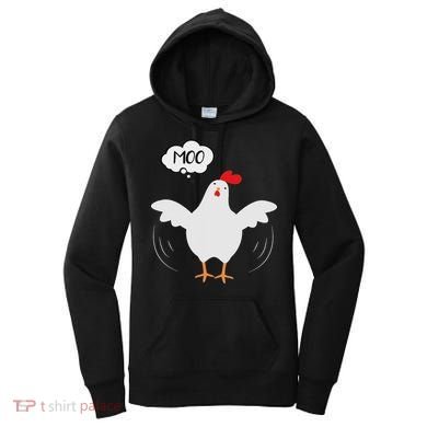 Funny Chicken Saying Moo But Guess What Chicken Moo Women's Hoodie