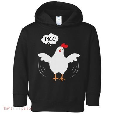 Funny Chicken Saying Moo But Guess What Chicken Moo Toddler Hoodie