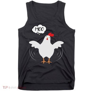 Funny Chicken Saying Moo But Guess What Chicken Moo Tank Top