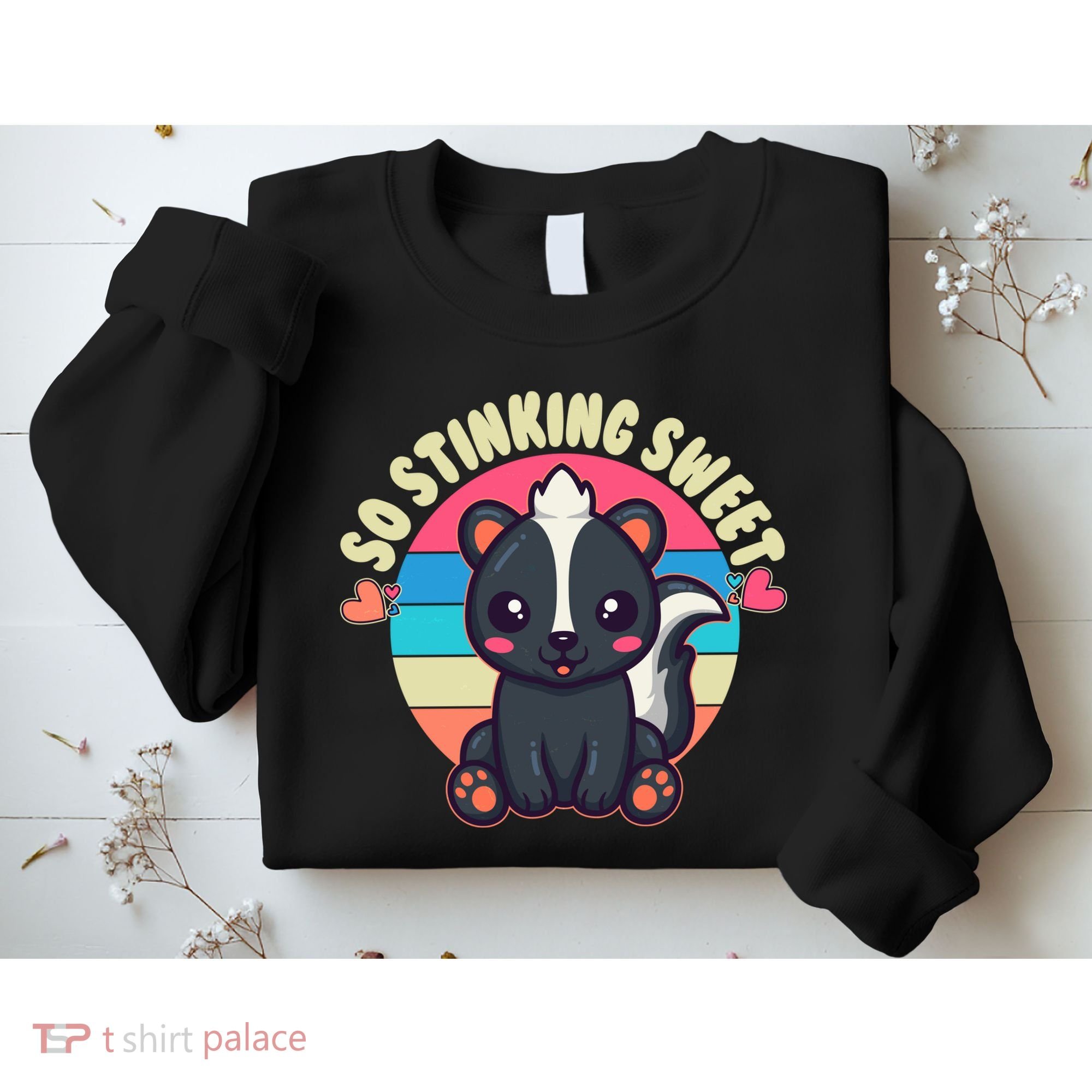 Funny Cute Skunk So Stinking Sweet Sweatshirt