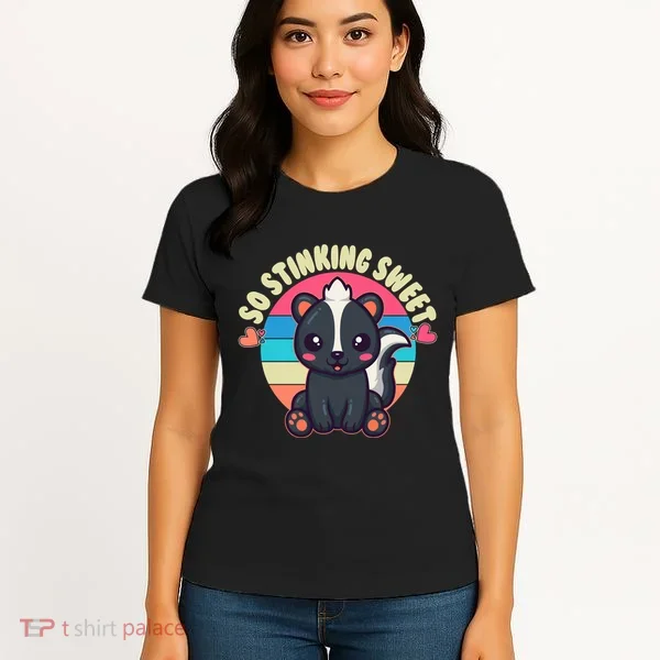 Funny Cute Skunk So Stinking Sweet Women's T-Shirt