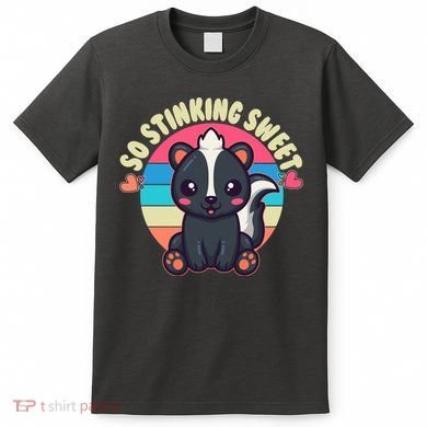 Funny Cute Skunk So Stinking Sweet T-Shirt