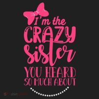 Funny Crazy Sister You've Heard So Much About Sister Humor Women's Sweatshirt thumb 2