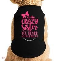 Funny Crazy Sister You've Heard So Much About Sister Humor Doggie Tank thumb 0