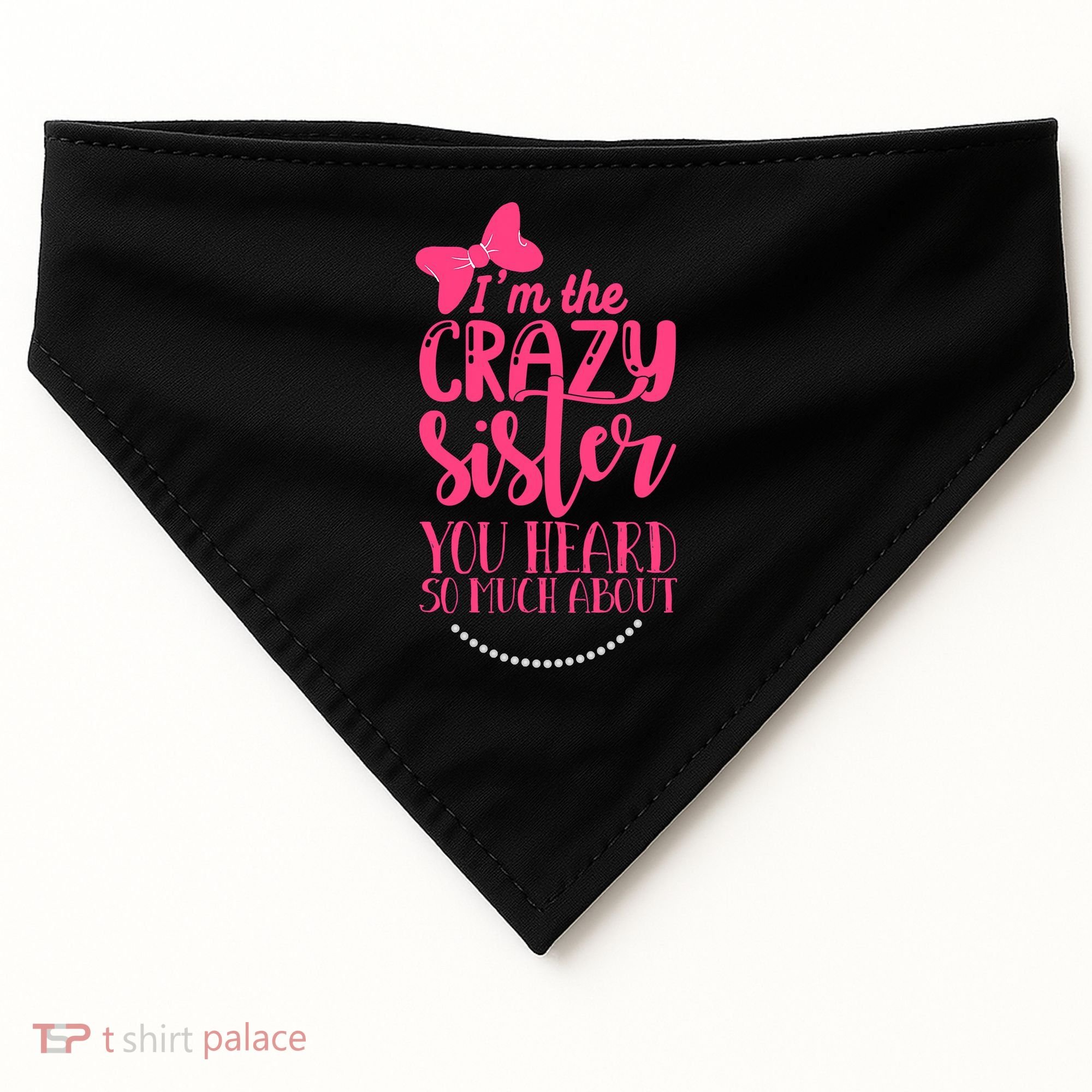 Funny Crazy Sister You've Heard So Much About Sister Humor USA-Made Doggie Bandana