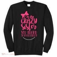 Funny Crazy Sister You've Heard So Much About Sister Humor Sweatshirt thumb 0