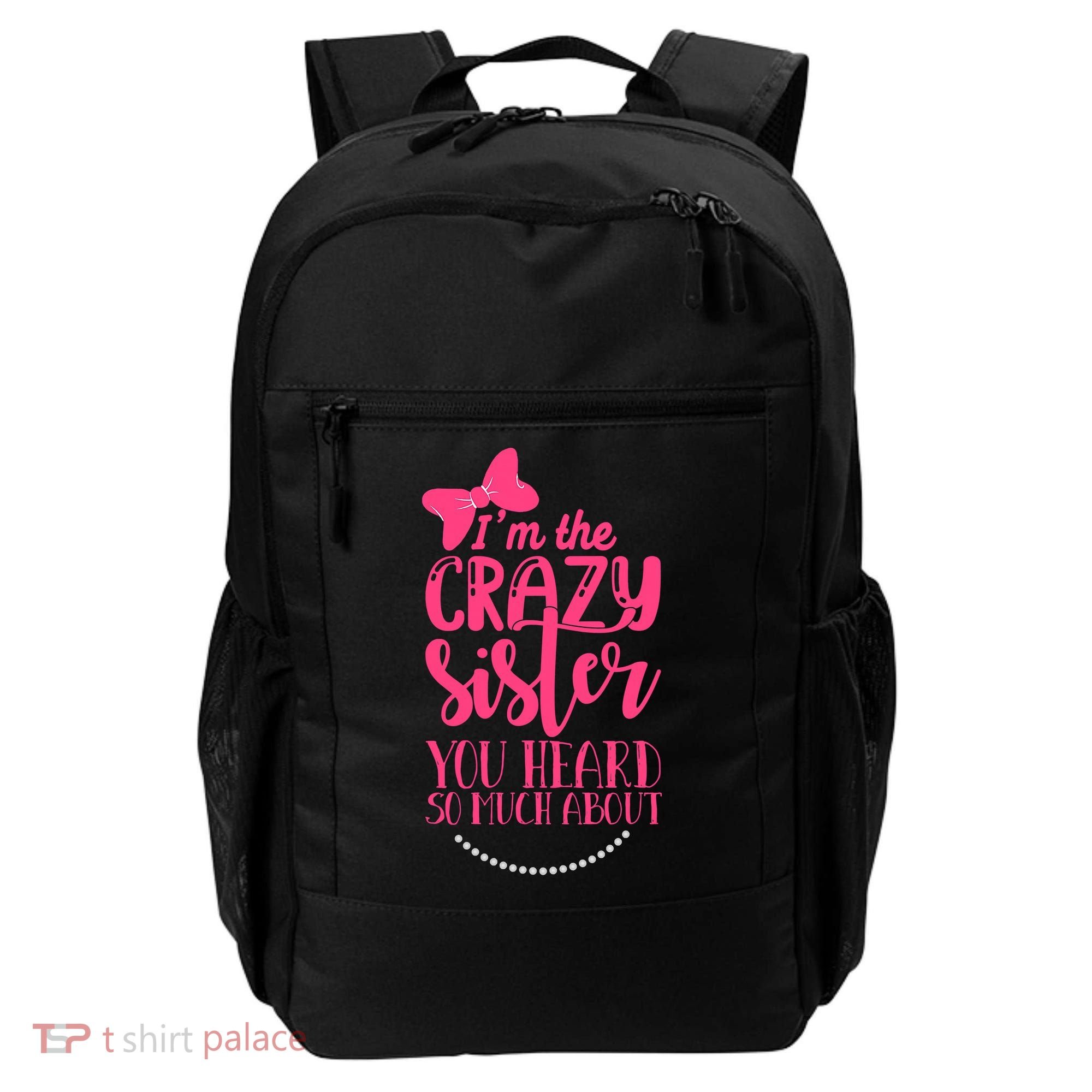 Funny Crazy Sister You've Heard So Much About Sister Humor Backpack