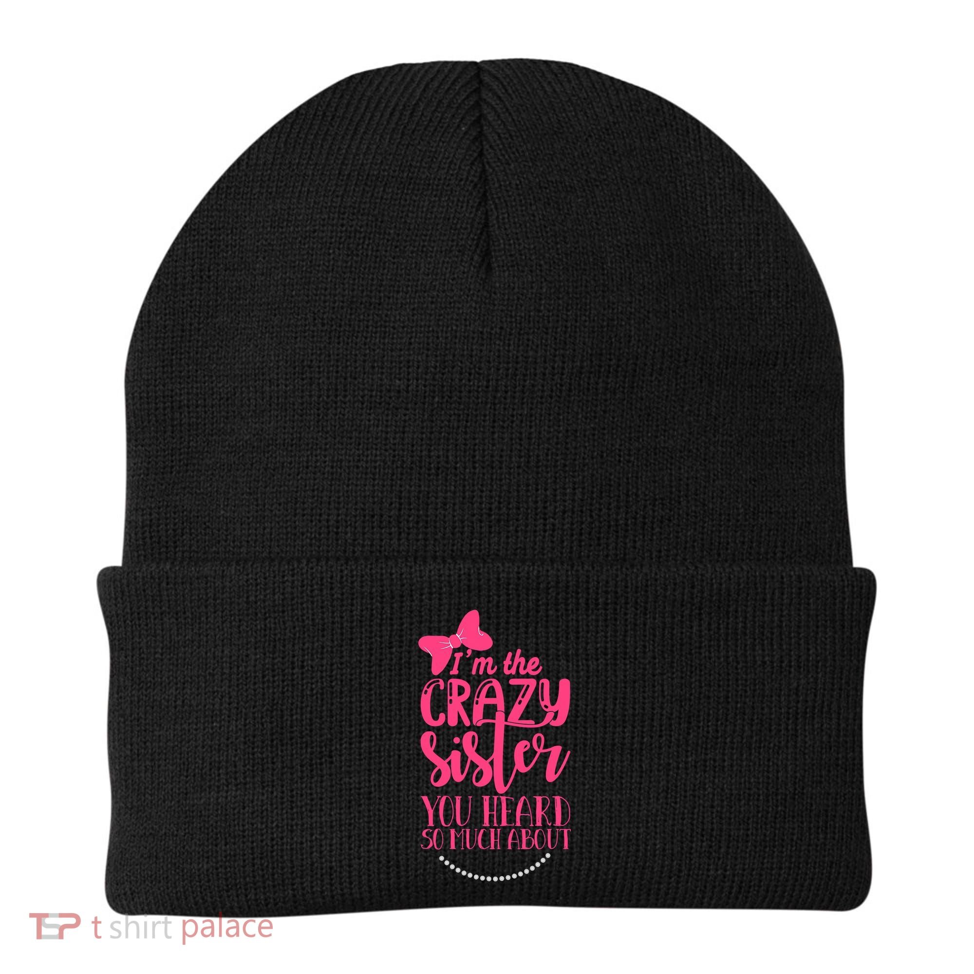 Funny Crazy Sister You've Heard So Much About Sister Humor Beanie