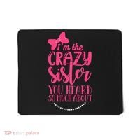 Funny Crazy Sister You've Heard So Much About Sister Humor Mousepad thumb 0