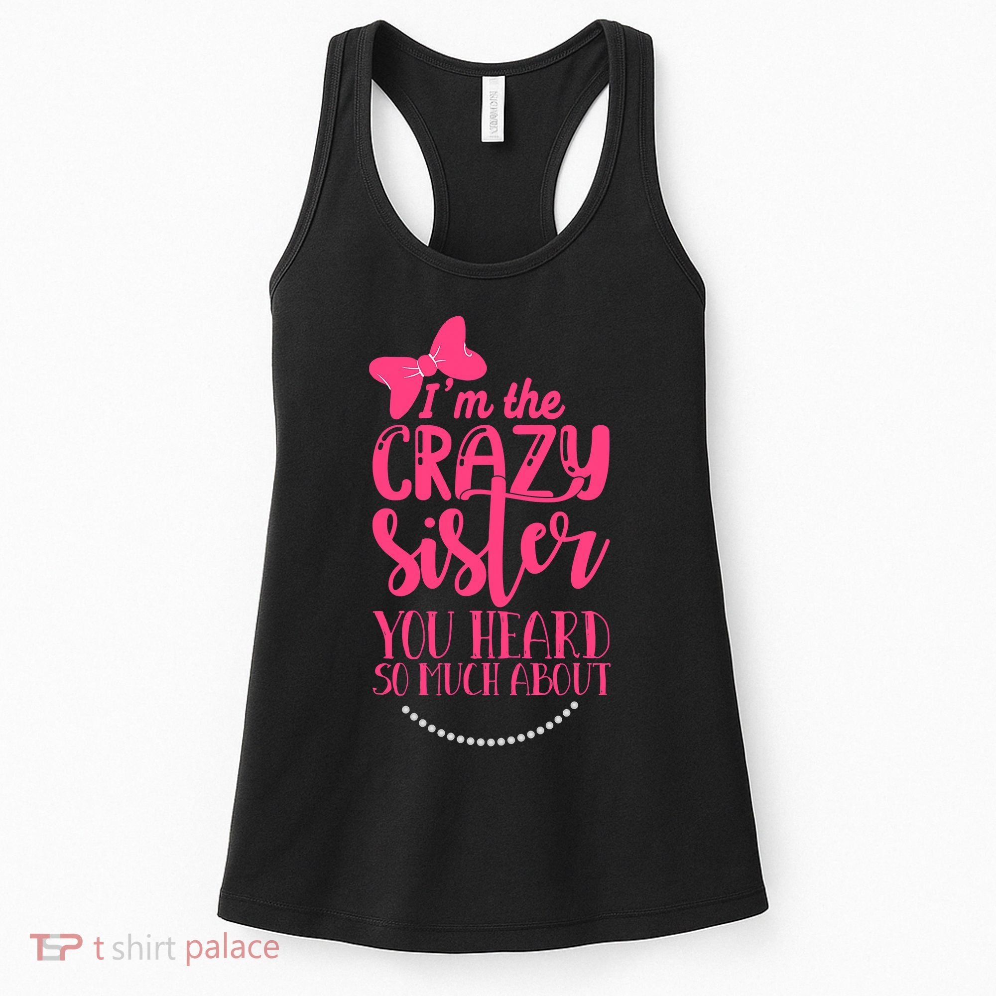 Funny Crazy Sister You've Heard So Much About Sister Humor Women's Tank Top