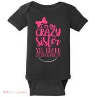 Funny Crazy Sister You've Heard So Much About Sister Humor Baby Bodysuit thumb 0