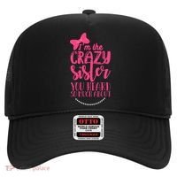 Funny Crazy Sister You've Heard So Much About Sister Humor Hat thumb 0