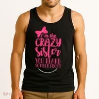 Funny Crazy Sister You've Heard So Much About Sister Humor Tank Top thumb 3